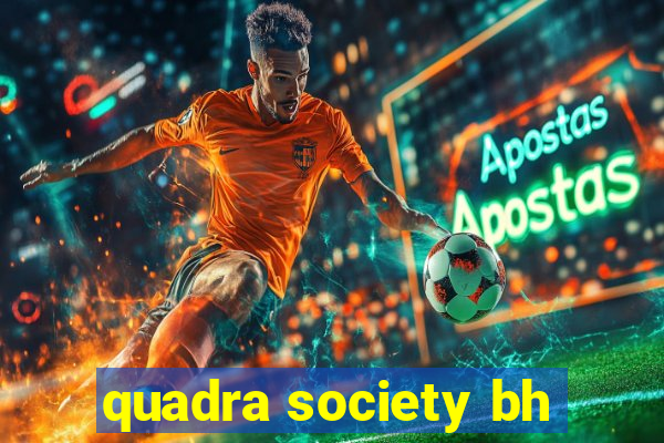 quadra society bh